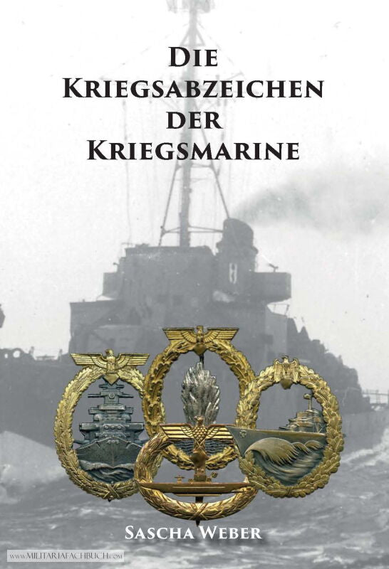 Die Kriegsabzeichen der Kriegsmarine (Sascha Weber) - 2. Auflage 2025