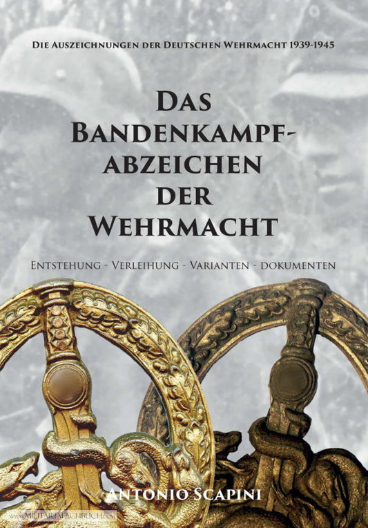 Das Bandenkampfabzeichen der Wehrmacht - (Antonio Scapini)