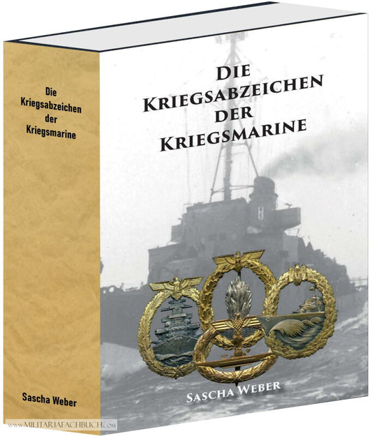 Die Kriegsabzeichen der Kriegsmarine (Sascha Weber) - 2. Auflage 2025