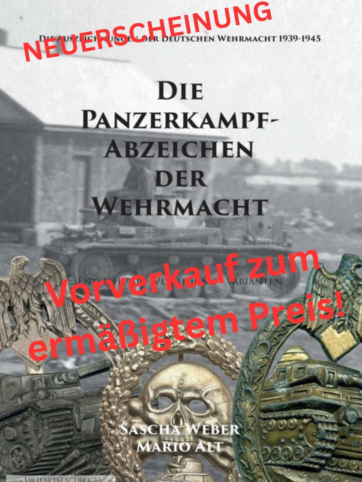 Vorverkauf - Die Panzerkampfabzeichen der Wehrmacht (Sascha Weber & Mario Alt)